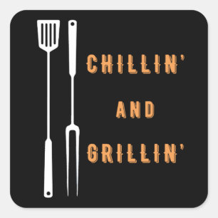 Chillin' en Grillin'' Vierkante Sticker