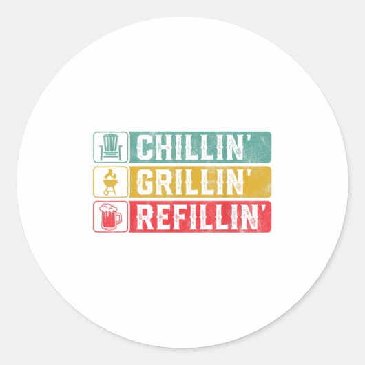 Chillin Grillin Refillin Bbq Pit Meat Smoker Grill Ronde Sticker (Voorkant)