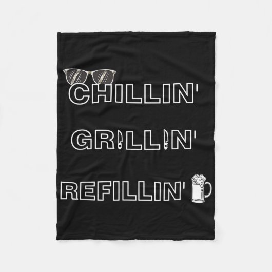 Chillin Grillin Refillin Crazy Funny Beer BBQ _1 Fleece Deken (Voorkant)