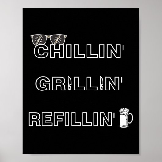 Chillin Grillin Refillin Crazy Funny Beer BBQ _1 Poster (Voorkant)