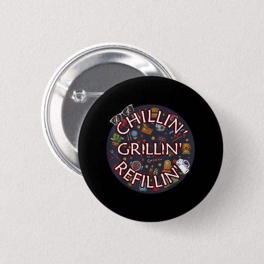 Chillin Grillin Refillin Crazy Funny Beer BBQ Ronde Button 5,7 Cm (Voorkant /achterkant)