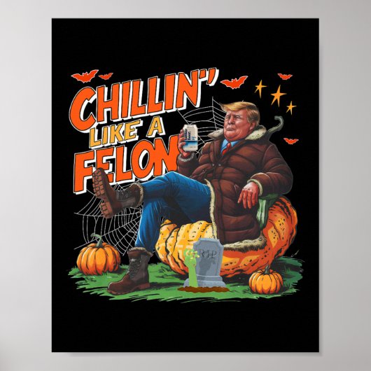 Chillin' Like A Felon Donald Trump Beter Bierbier  Poster (Voorkant)