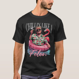 Chillin Like A Felon Grappig Trump Zomer Trump 202 T-shirt