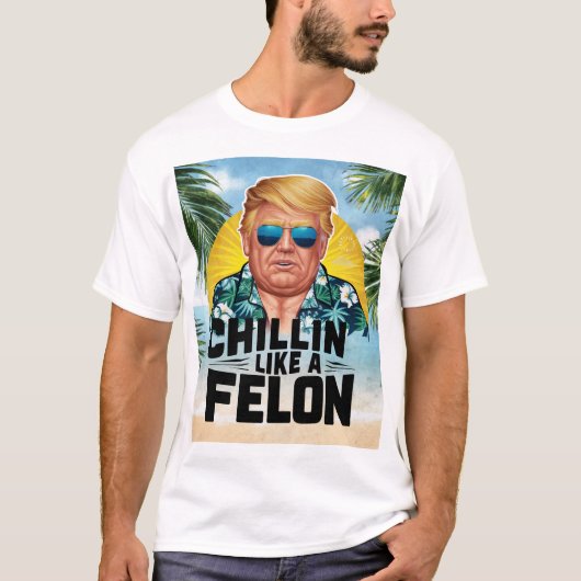 Chillin Like A Felon Grappige Trump Zomer 2024 T-shirt (Voorkant)