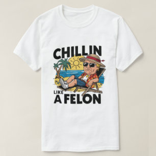 Chillin Like A Felon Grappige Trump Zomer 2024 T-shirt