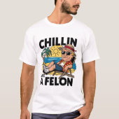 Chillin Like A Felon Grappige Trump Zomer 2024 T-shirt (Voorkant)