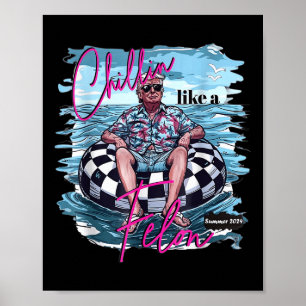 Chillin Like A Felon Retro Zomer Grappige Trump 20 Poster