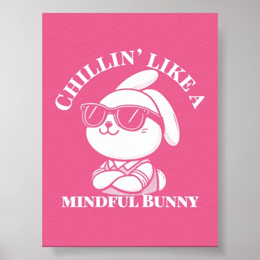 Chillin’ Like A Mindful Bunny beroemd gemaakt door Poster (Voorkant)
