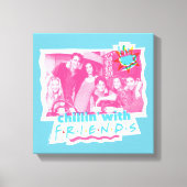 Chillin' met FRIENDS™ Canvas Afdruk (Voorkant)