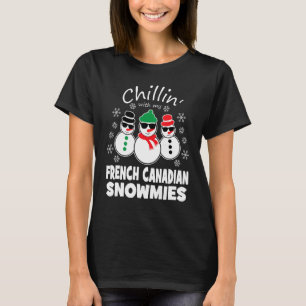 Chillin met mijn Franse Canadese Snowmies Funny Ch T-shirt