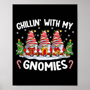 Chillin met mijn gnomen die met kerstmis uit de fa poster