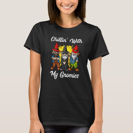 Chillin met mijn gnomen Garden Gnomes Fantasy Fore T-shirt (Voorkant)