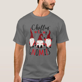 Chillin' met mijn gnomen pakte de kerst die beroem t-shirt