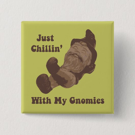 Chillin met mijn gnomen vierkante button 5,1 cm (Voorkant)