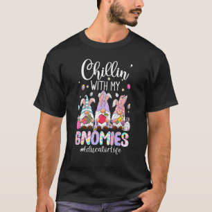 Chillin Met Mijn Gnomies Educator Leven Gnomes Pas T-shirt