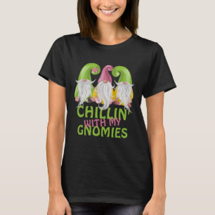 Chillin met mijn Gnomies Gnome Humor T-Shirt