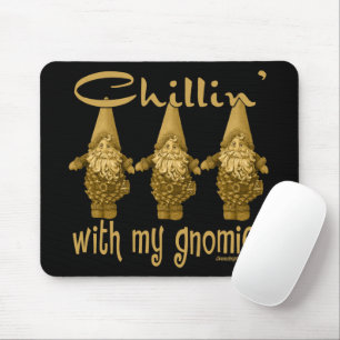 Chillin met mijn Gnomies. Muismat