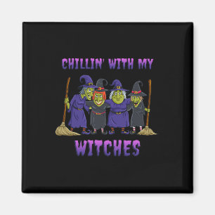 Chillin met mijn heksen Halloween plezier Magneet