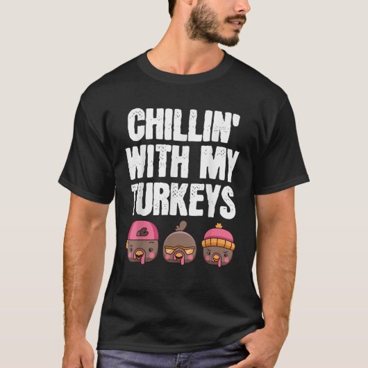 Chillin met mijn kalkoenen... t-shirt (Voorkant)