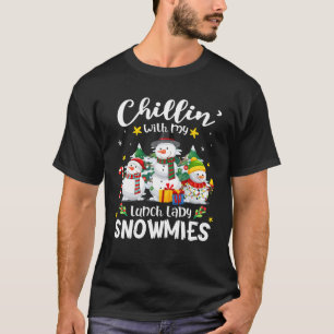 Chillin Met Mijn Lunch Dame Sneeuwmies Leraar Xmas T-shirt