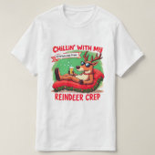 Chillin’ met mijn rendierbemanning Shirt (Design voorkant)