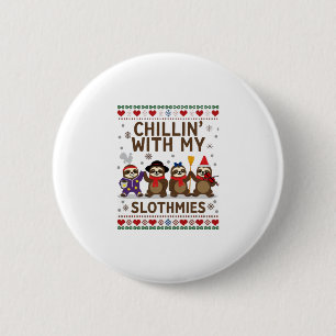 Chillin met mijn slothmies grappige groet lomp ronde button 5,7 cm