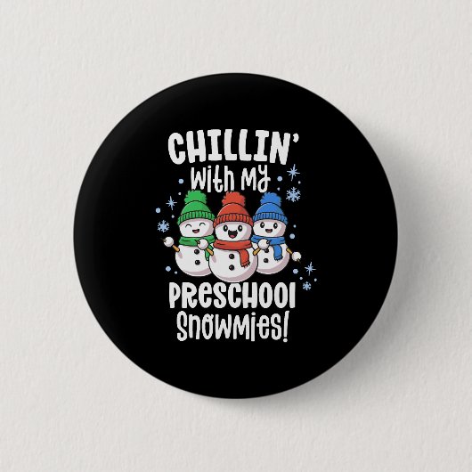 Chillin Met Mijn Sneeuwmies Shirt Preschool Leraar Ronde Button 5,7 Cm (Voorkant)