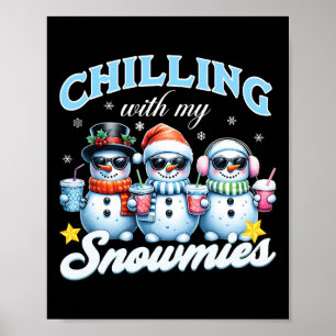 Chillin Met Mijn Sneeuwpoppen Grappige Sneeuwman K Poster