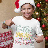 Chillin met mijn Snowmies die grappige kerst spele T-shirt