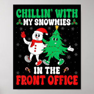 Chillin met mijn Snowmies Front Kantoor Squad Chri Poster