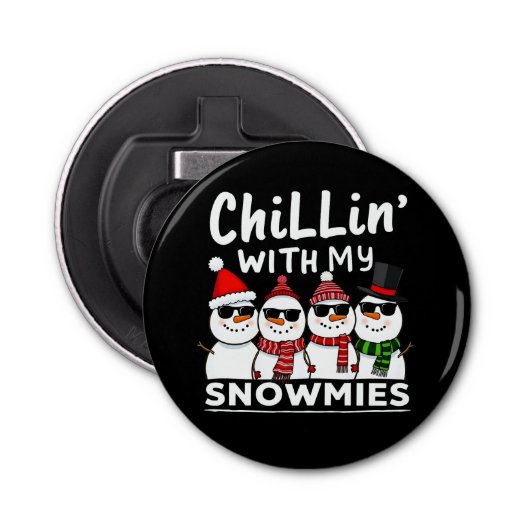 Chillin met mijn Snowmies Funny Snowman Kerstmis Button Flesopener (Voorkant)