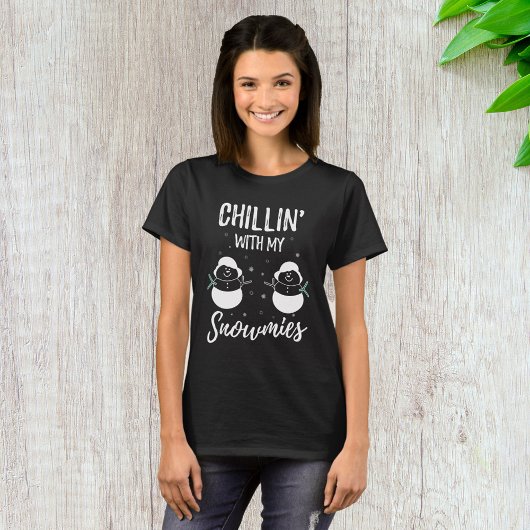 Chillin met mijn snowmies t-shirt