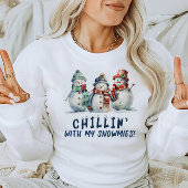 Chillin met mijn snowmies t-shirt