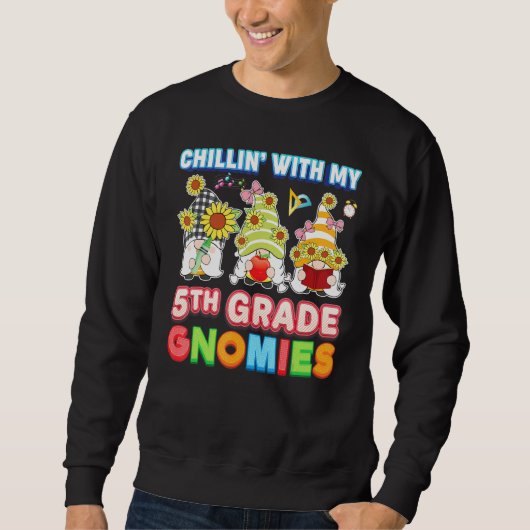 Chillin met mijn vijfde klas gnomen, vijfde leraar trui (Voorkant)