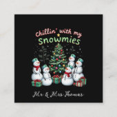 Chillin' met My Snowmies Funny Christmas Snowman Vierkante Visitekaartje (Voorkant)