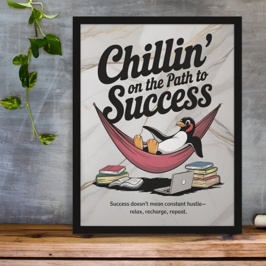 Chillin' op weg naar succes Penguin Poster
