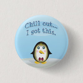 Chillin' Penguin - Chill out, ik heb dit. Ronde Button 3,2 Cm