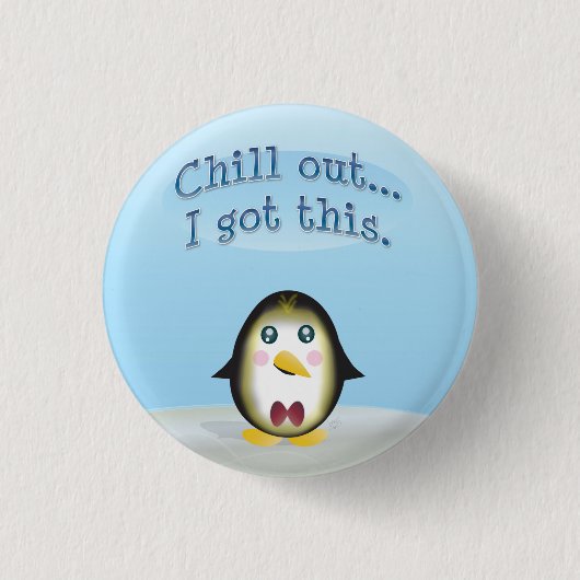 Chillin' Penguin - Chill out, ik heb dit. Ronde Button 3,2 Cm (Voorkant)