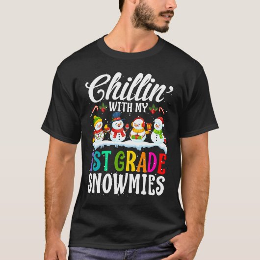 Chillin' With My 1st Grade Snowmies Teacher Xmas T-shirt (Voorkant)