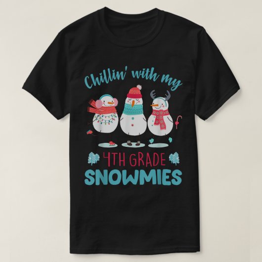 Chillin' with my 4th grade snowmies teacher christ t-shirt (Design voorkant)