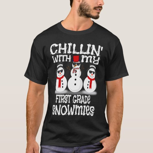 Chillin With My First Grade Snowmies Cute Snowman T-shirt (Voorkant)