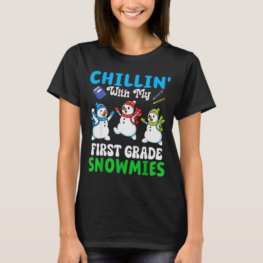 Chillin With My First Grade Snowmies Winter Snowma T-shirt (Voorkant)