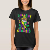 Chillin With My Gnomies Mardi Gras Carnival New Or T-shirt (Voorkant)