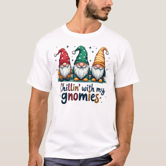 Chillin’ with my gnomies t-shirt (Voorkant)