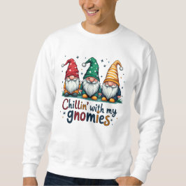 Chillin’ with my gnomies trui