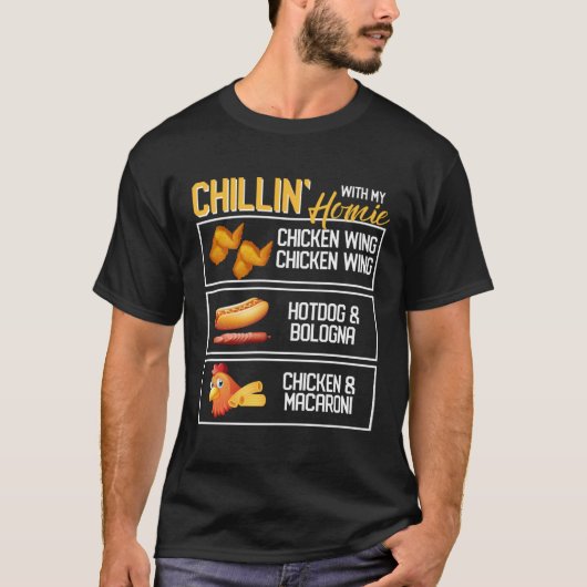 Chillin With My Homie Chicken Wing Macaroni Hotdog T-shirt (Voorkant)