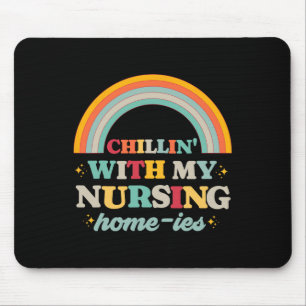 Chillin' With My Nursing Home-ies Grappig Verpleeg Muismat