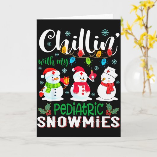 Chillin With My Pediatric Snowmies Nurse Light Chr Kaart (Gele Bloem)