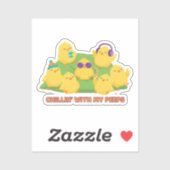 Chillin With My Peeps Funny Chicks Group Easter Sticker (Vel)
