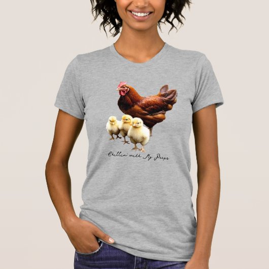 "Chillin' with my peeps" Hen met Chicks T-shirt (Voorkant)